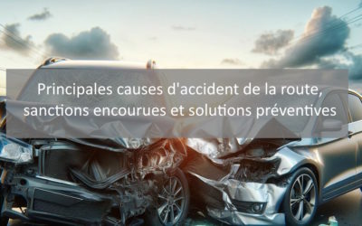 Principales causes d’accident de la route, sanctions encourues et solutions préventives