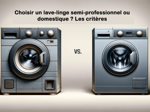 Choisir un lave-linge semi-professionnel ou domestique