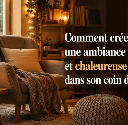 ambiance cosy chaleureuse coin détente