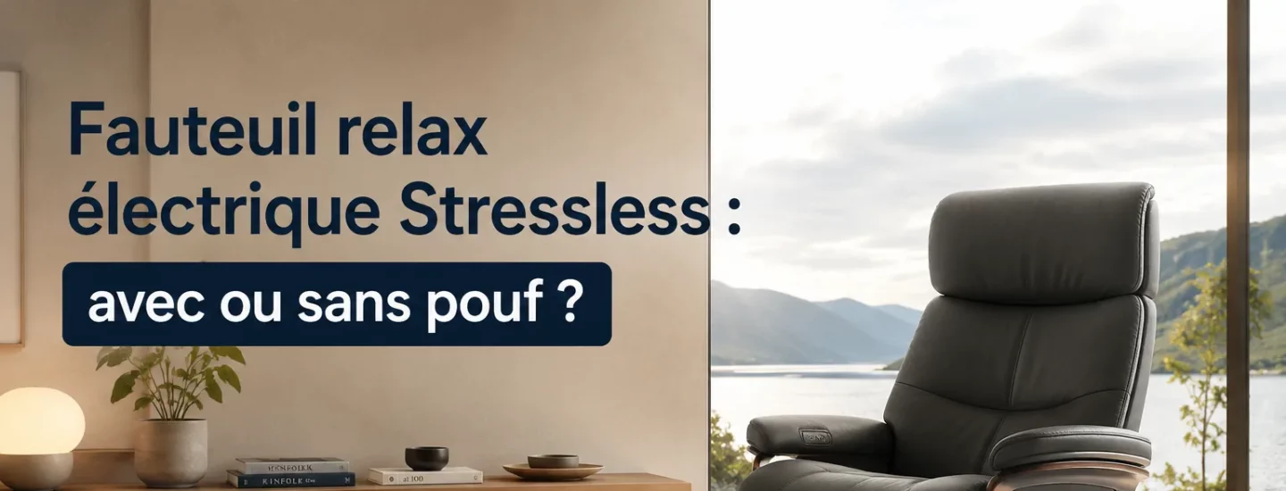 fauteuil électrique Stressless avec ou sans pouf